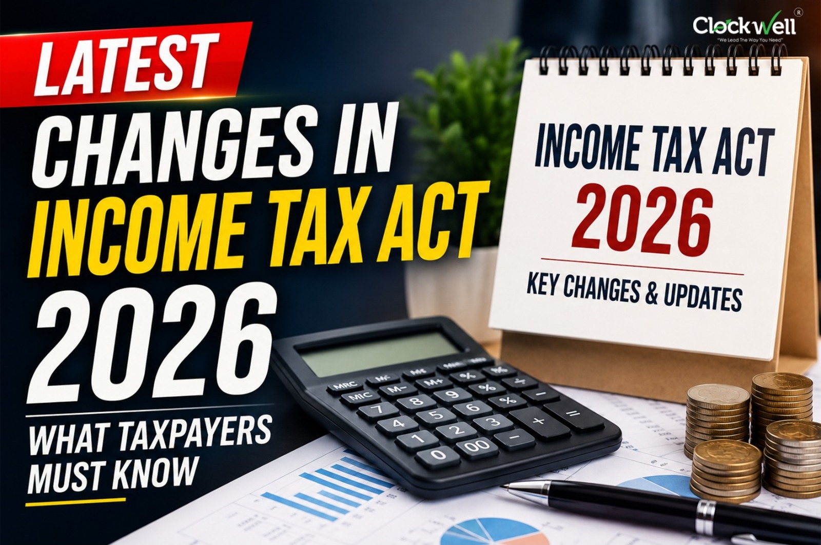 Latest Changes in the Income Tax Act – What Taxpayers Should Know in ...